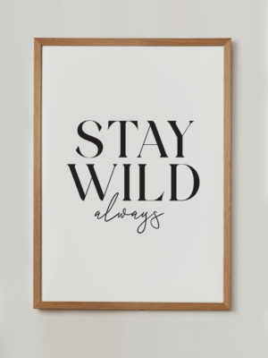 Stay Wild, Always